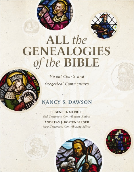 All the Genealogies of the Bible: Visual Charts and Exegetical Comment ...