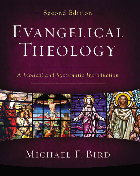 Evangelical Theology, Second Edition: A Biblical And Systematic Introd ...