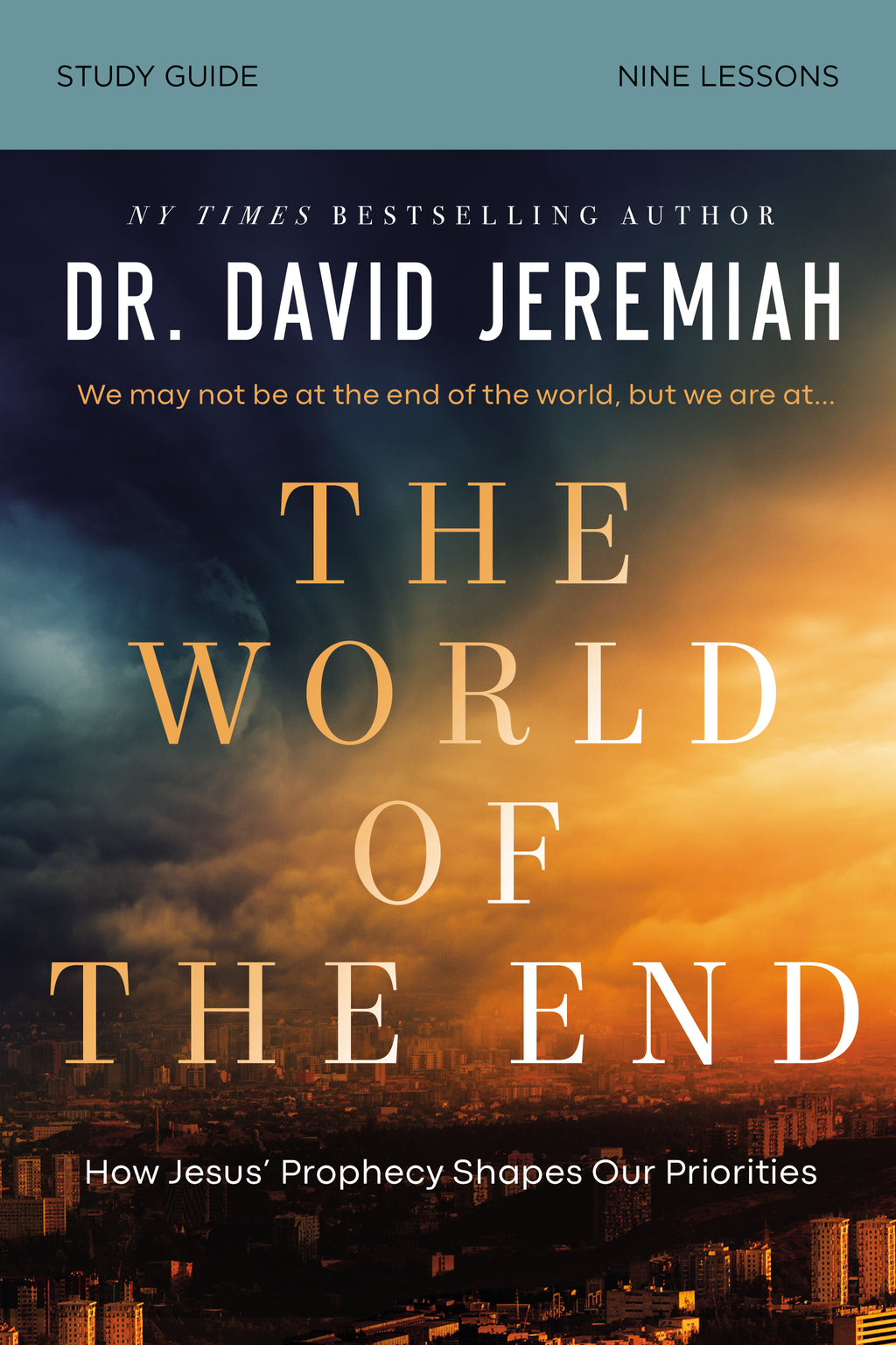 The World of the End: How Jesus' Prophecy Shapes Our Priorities by David  Jeremiah, Hardcover