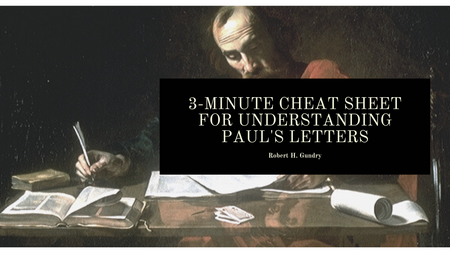 The 3-Minute Cheat Sheet for Understanding Paul’s Letters