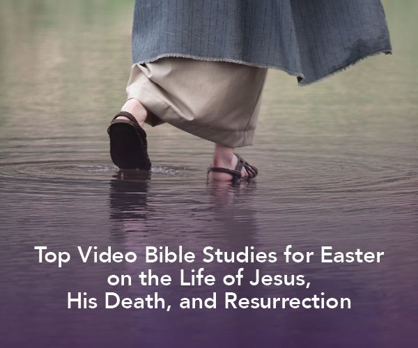Bible Studies for Easter on the Life of Jesus