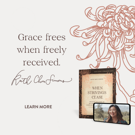 When Grace Replaces Striving | Ruth Chou Simons