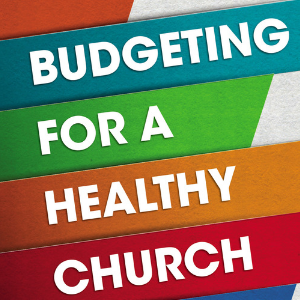 What to Teach Your Church About Budget
