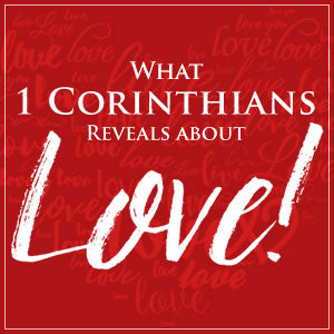 The Substance & Theology of Love: Lessons from 1 Corinthians