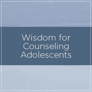 Counseling Adolescents: Wisdom from Theology and Psychology