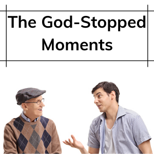 The God-Stopped Moments