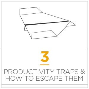 Stuck? 3 Productivity Traps & How To Escape Them