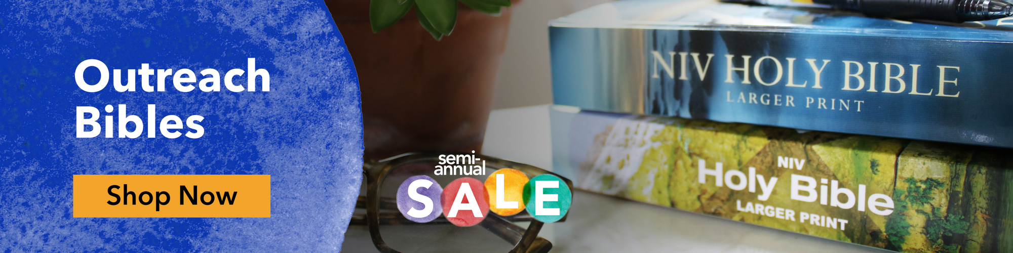 Semi-annual Sale - Save up to 55% on Bulk Outreach Bibles - Shop Now