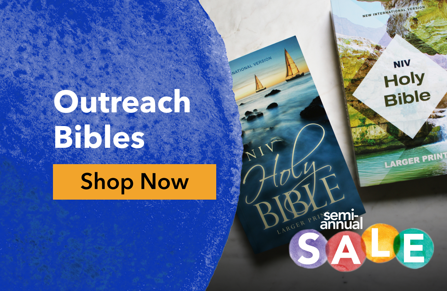 Semi-annual Sale - Save up to 55% on Bulk Outreach Bibles - Shop Now