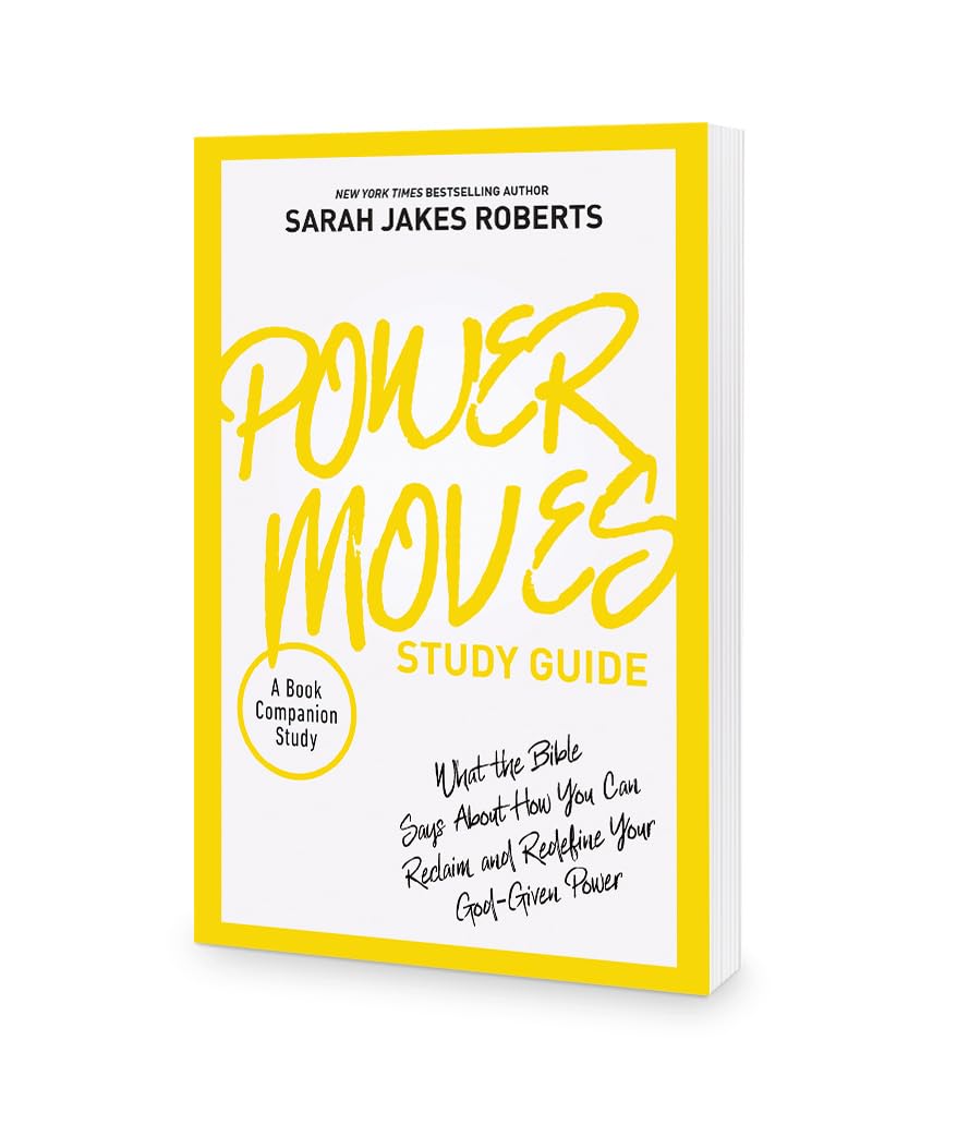 Power Moves Study Guide: What the Bible Says About How You Can Reclaim and Redefine Your God-Given Power