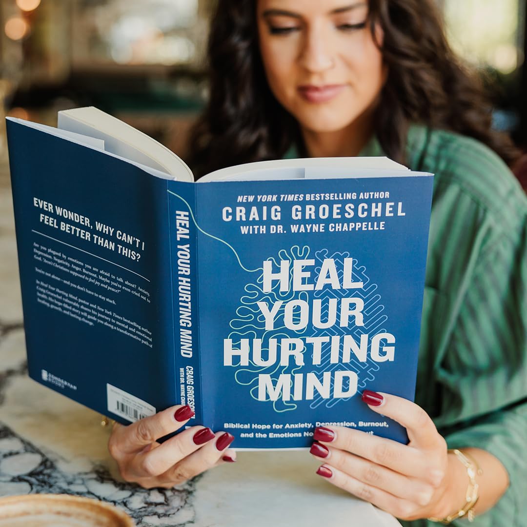 Heal Your Hurting Mind: Biblical Hope for Anxiety, Depression, Burnout, and the Emotions No One Talks About