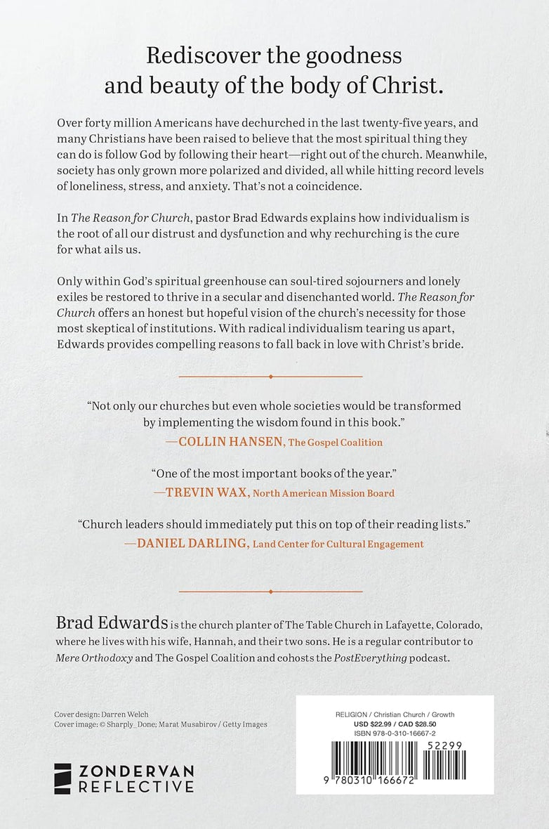 The Reason for Church: Why the Body of Christ Still Matters in an Age of Anxiety, Division, and Radical Individualism