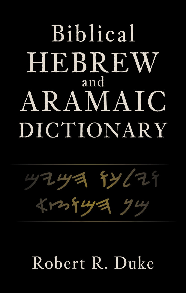 Biblical Hebrew and Aramaic Dictionary Biblical Hebrew and Aramaic Dictionary