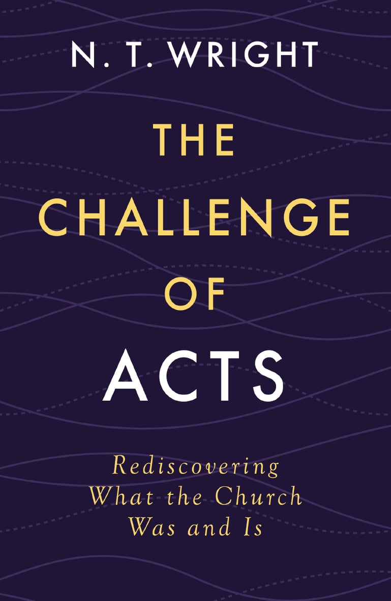 The Challenge of Acts The Challenge of Acts