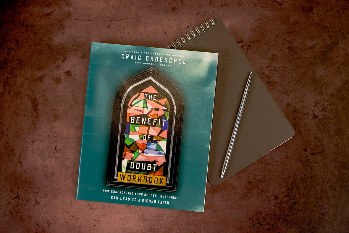 The Benefit of Doubt Workbook: How Confronting Your Deepest Questions Can Lead to a Richer Faith