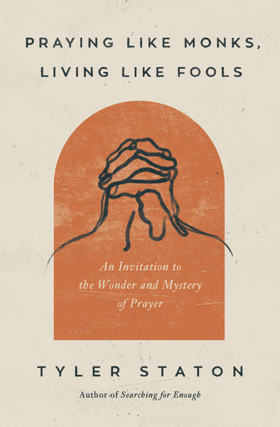 Praying Like Monks, Living Like Fools Book and Bible Study Guide Bundle