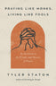 Praying Like Monks, Living Like Fools Book and Bible Study Guide Bundle