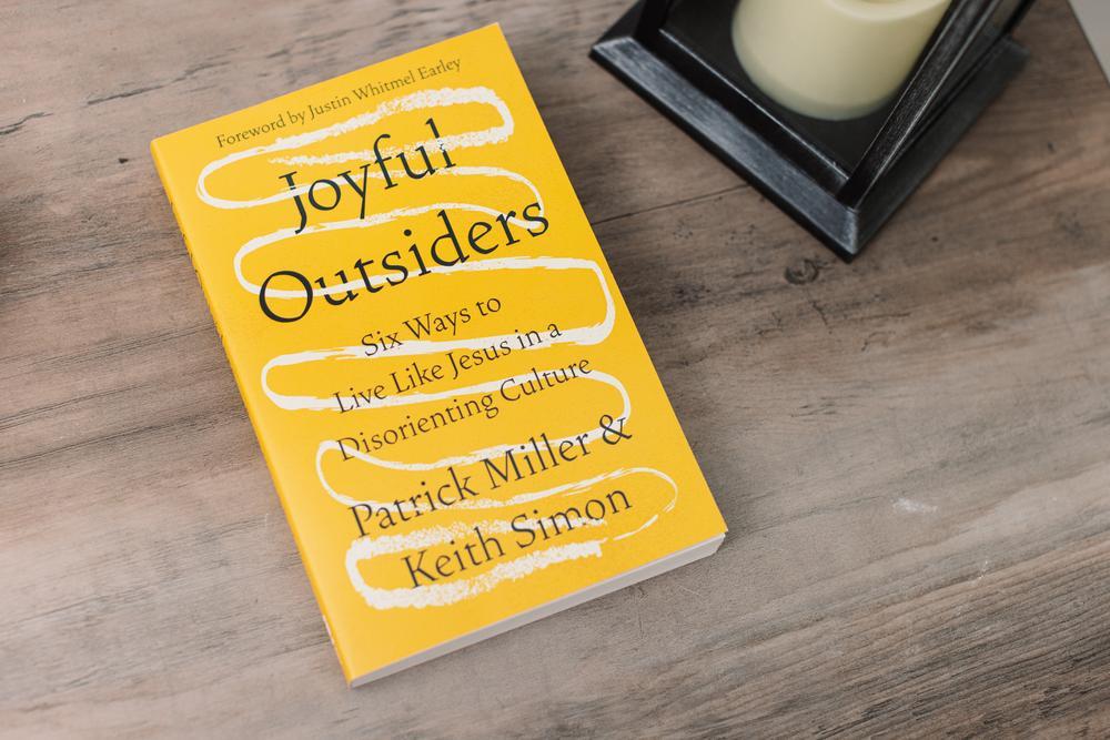 Joyful Outsiders: Six Ways to Live Like Jesus in a Disorienting Culture