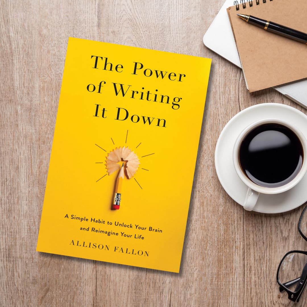 The Power of Writing It Down: A Simple Habit to Unlock Your Brain and ...