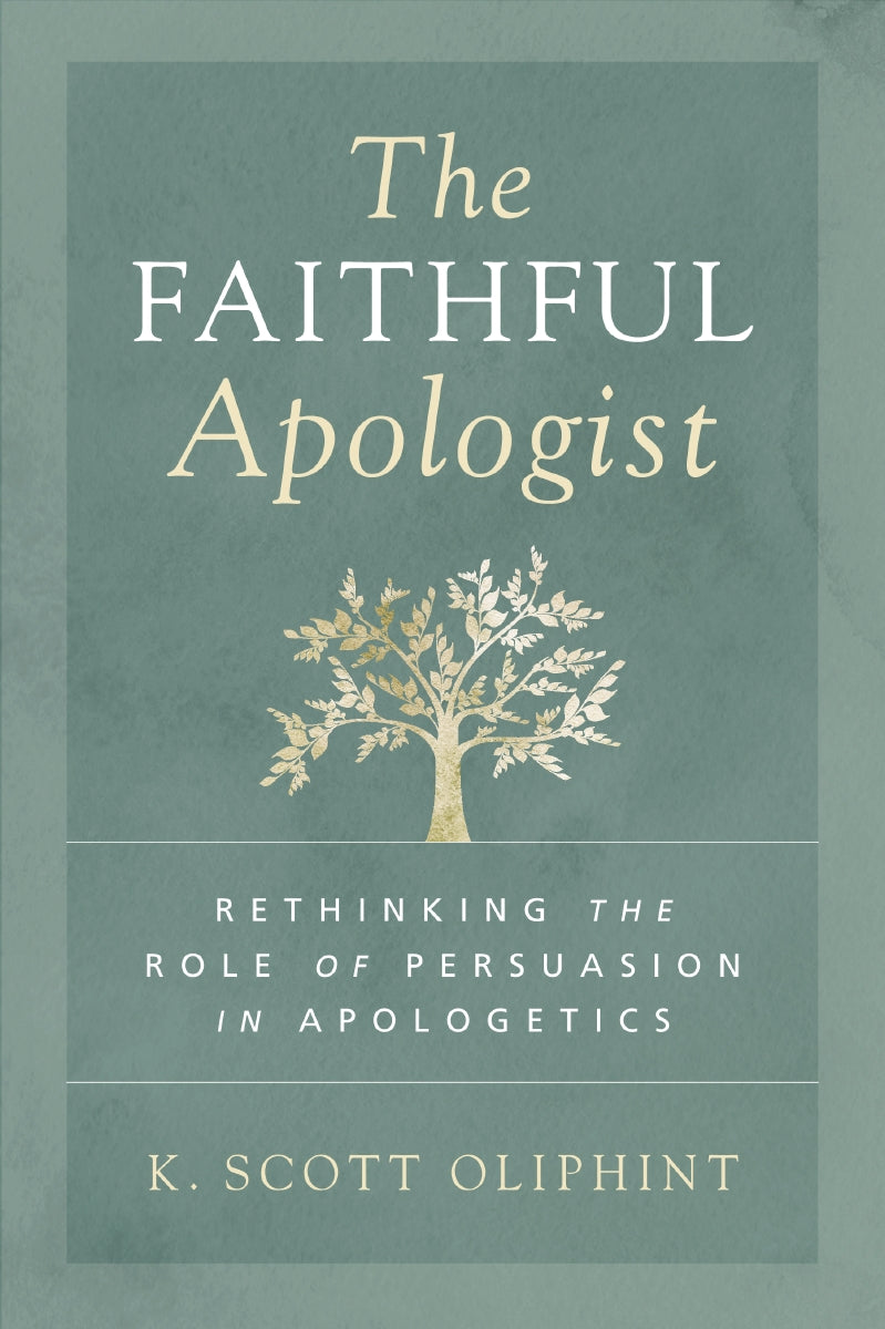 The Faithful Apologist: Rethinking the Role of Persuasion in Apologeti ...