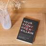 Your Story Has a Villain: Identify Spiritual Warfare and Learn How to Defeat the Enemy
