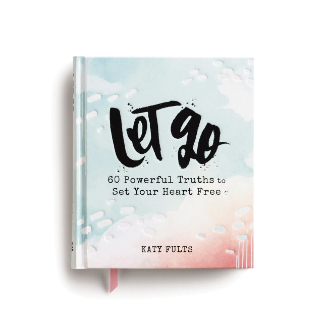 Let Go: 60 Powerful Truths to Set Your Heart Free - Devotional Gift Book