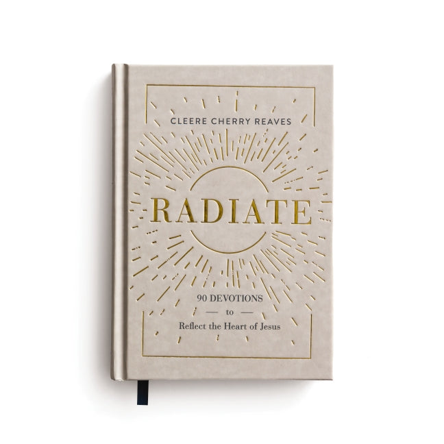 Radiate: 90 Devotions to Reflect the Heart of Jesus