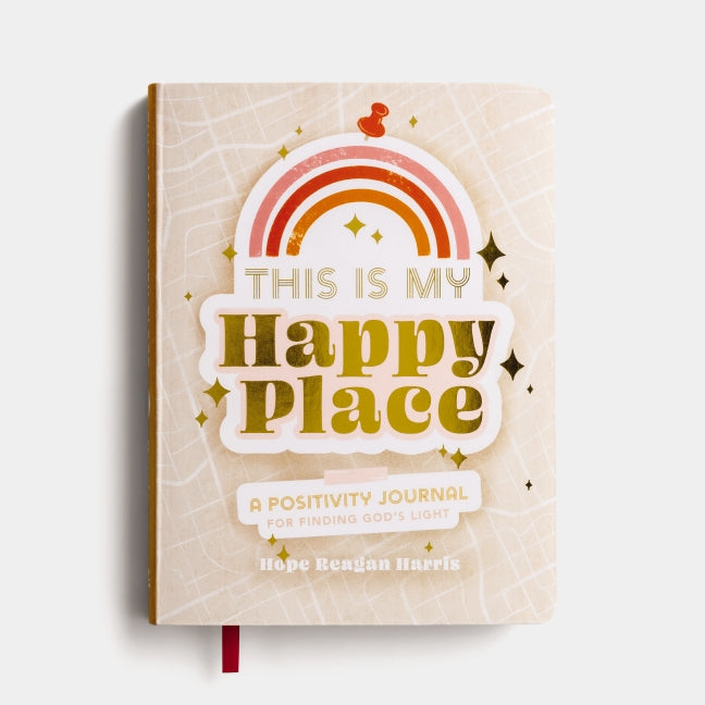 This Is My Happy Place: A Positivity Journal For Finding God's Light
