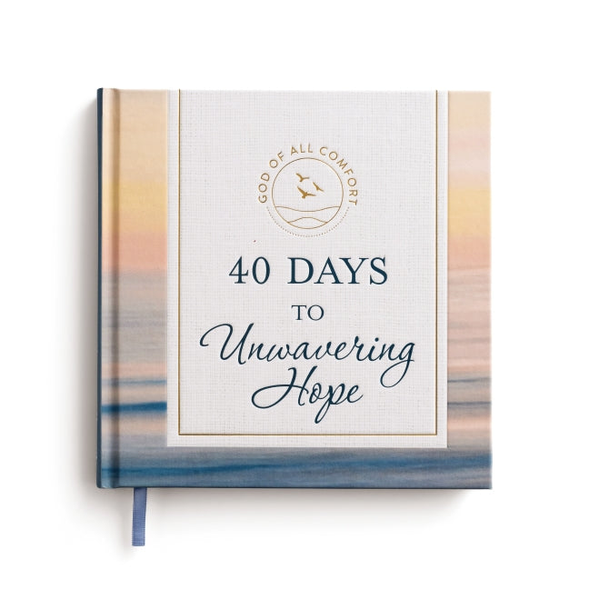 40 Days to Unwavering Hope: A 40-Day Devotional for Spiritual Strength and Confidence in God's Love