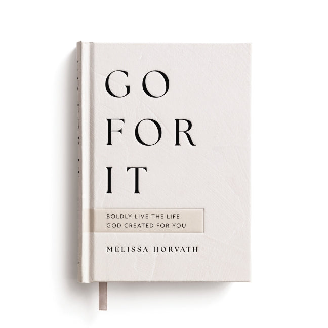 Go For It: Boldly Live the Life God Created for You (A 90-Day Devotional to Overcome Your Fears and Pursue Your Purpose) The Perfect Christian Gift for Women