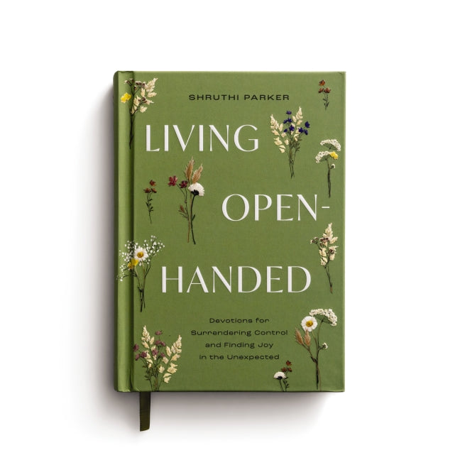 Living Open-Handed: Devotions for Surrendering Control and Finding Joy in the Unexpected