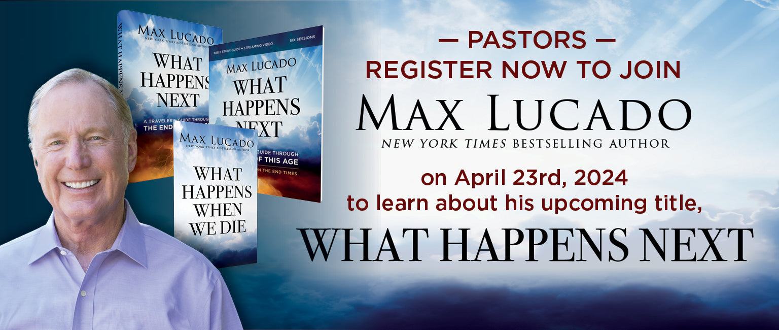 Register for the upcoming webinar to explore life after death and the end times with Max Lucado