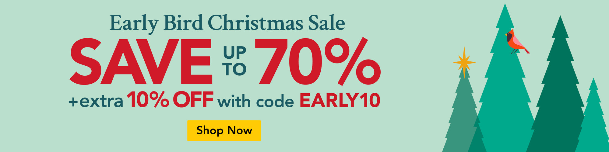 Early Bird Christmas Sale, Save up to 70% + extra 10% Off with code EARLY10, Shop Now