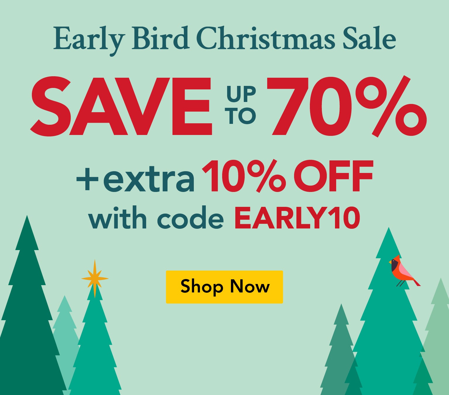 Early Bird Christmas Sale, Save up to 70% + extra 10% Off with code EARLY10, Shop Now