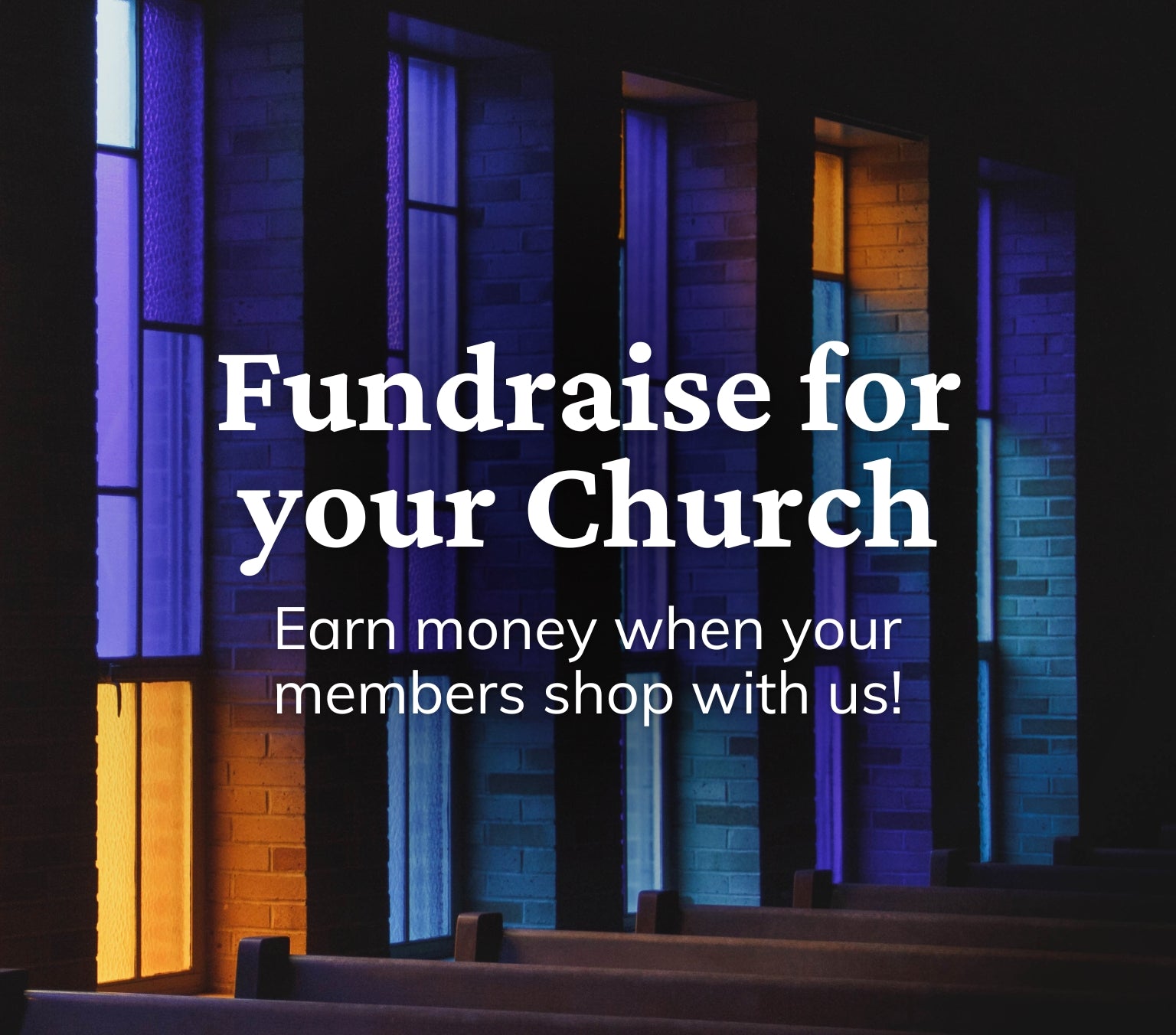 Fundraise for your Church - Earn money when your members shop with us!