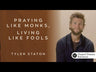 Praying Like Monks, Living Like Fools Bible Study Guide plus Streaming Video: A Bible Study on Learning to Pray Like Jesus
