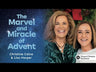 The Marvel and Miracle of Advent Bible Study Guide plus Streaming Video: Recapturing the Wonder of Jesus Living with Us