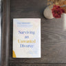 Surviving an Unwanted Divorce: A Biblical, Practical Guide to Letting Go While Holding Yourself Together