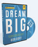 Dream Big Study Guide with DVD: Know What You Want, Why You Want It, and What You’re Going to Do About It