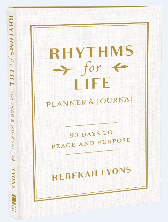 Rhythms for Life Planner and Journal: 90 Days to Peace and Purpose