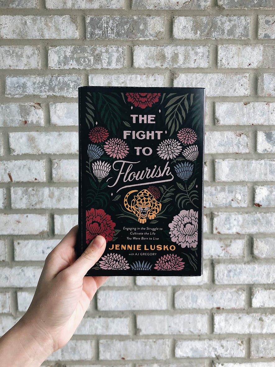 The Fight to Flourish: Engaging in the Struggle to Cultivate the Life You Were Born to Live