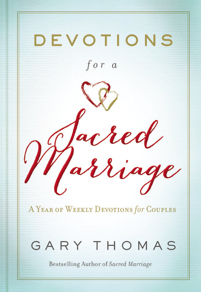 Devotions for a Sacred Marriage: A Year of Weekly Devotions for Couples (A 52-Week Devotional to Strengthen Your Relationship)