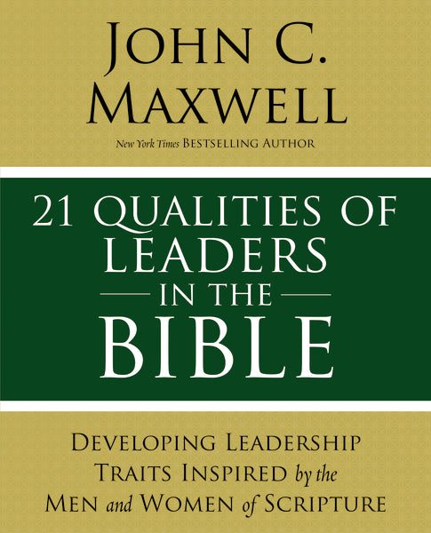 21 Qualities of Leaders in the Bible by John C. Maxwell – ChurchSource