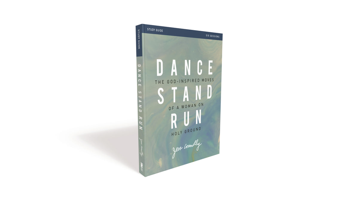 Dance, Stand, Run Bible Study Guide by Jess Connolly – ChurchSource