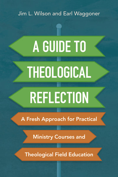 A Guide to Theological Reflection: A Fresh Approach for Practical Mini ...
