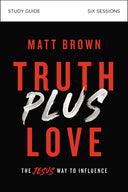 Truth + Love Bible Study Guide By Matt Brown – ChurchSource