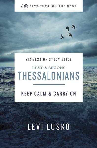 1 & 2 Thessalonians Study Guide with DVD: Keep Calm and Carry On