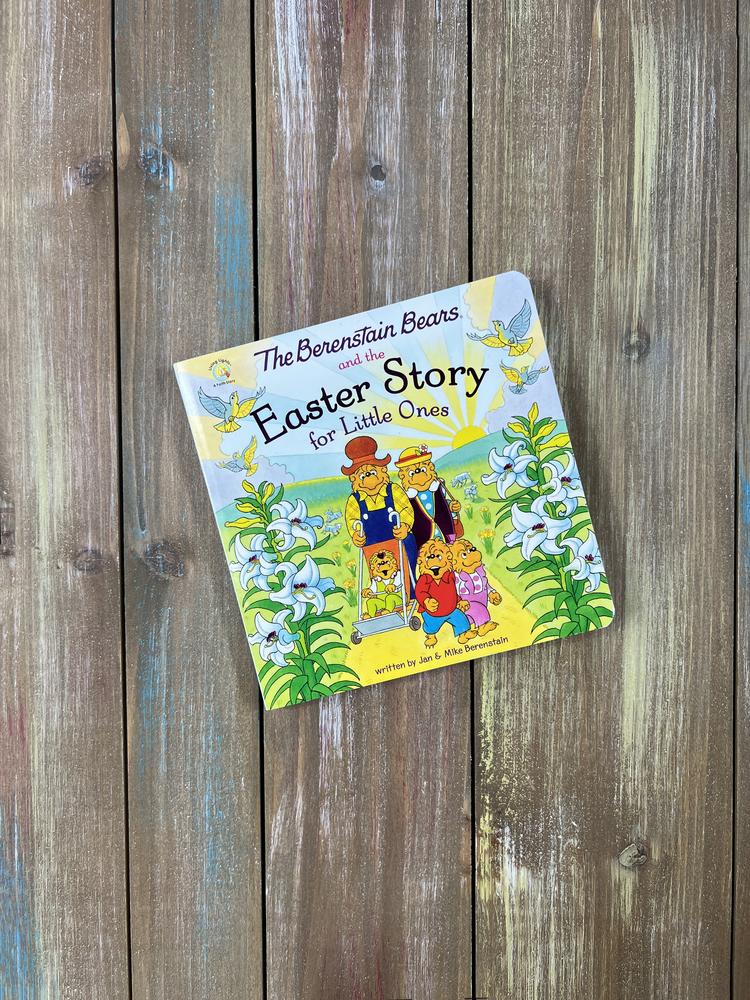 The Berenstain Bears and the Easter Story for Little Ones: An Easter And Springtime Book For Kids