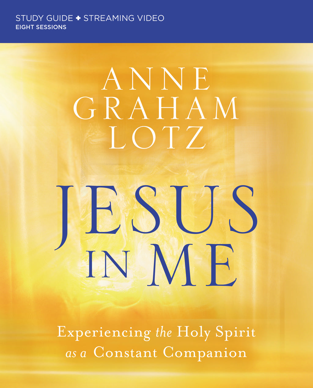 Jesus in Me Bible Study Guide + Streaming Video by Anne Graham Lotz ...