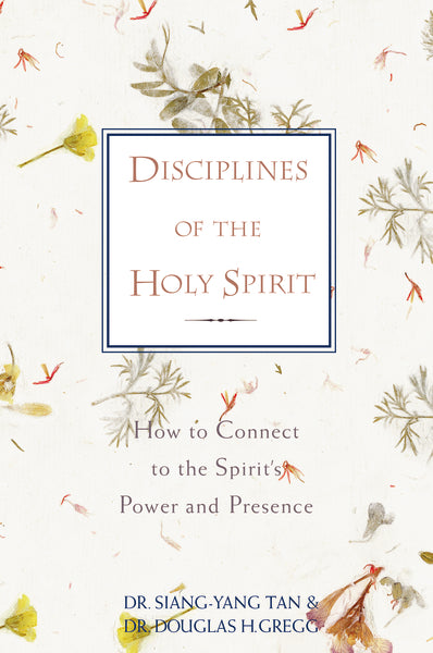 Disciplines of the Holy Spirit: How to Connect to the Spirit's Power a ...